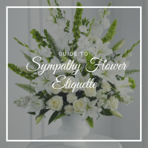 Guide to Sympathy Flower Etiquette